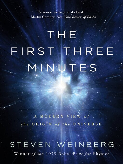 Title details for The First Three Minutes by Steven Weinberg - Wait list